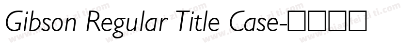 Gibson Regular Title Case字体转换